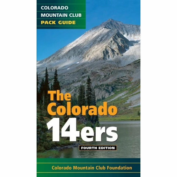 Mountaineers Books Library The Colorado 14ers, 4th Edition Mountaineers Books Library The Colorado 14ers, 4th Edition