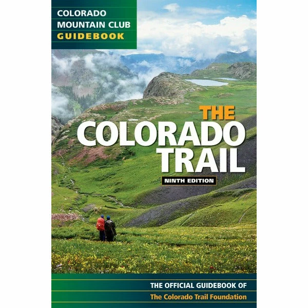 Mountaineers Books The Colorado Trail, 9th Ed. Library Mountaineers Books The Colorado Trail, 9th Ed. Library